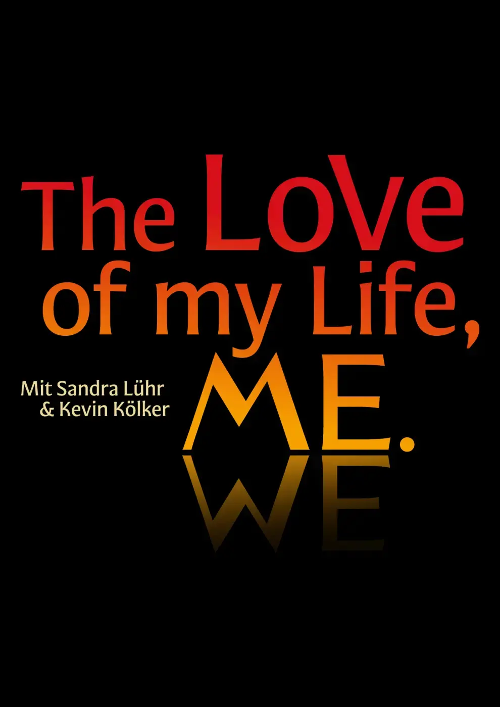 The Love of My Life, Me.