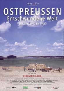 Ostpreuen - Entschwundene Welt