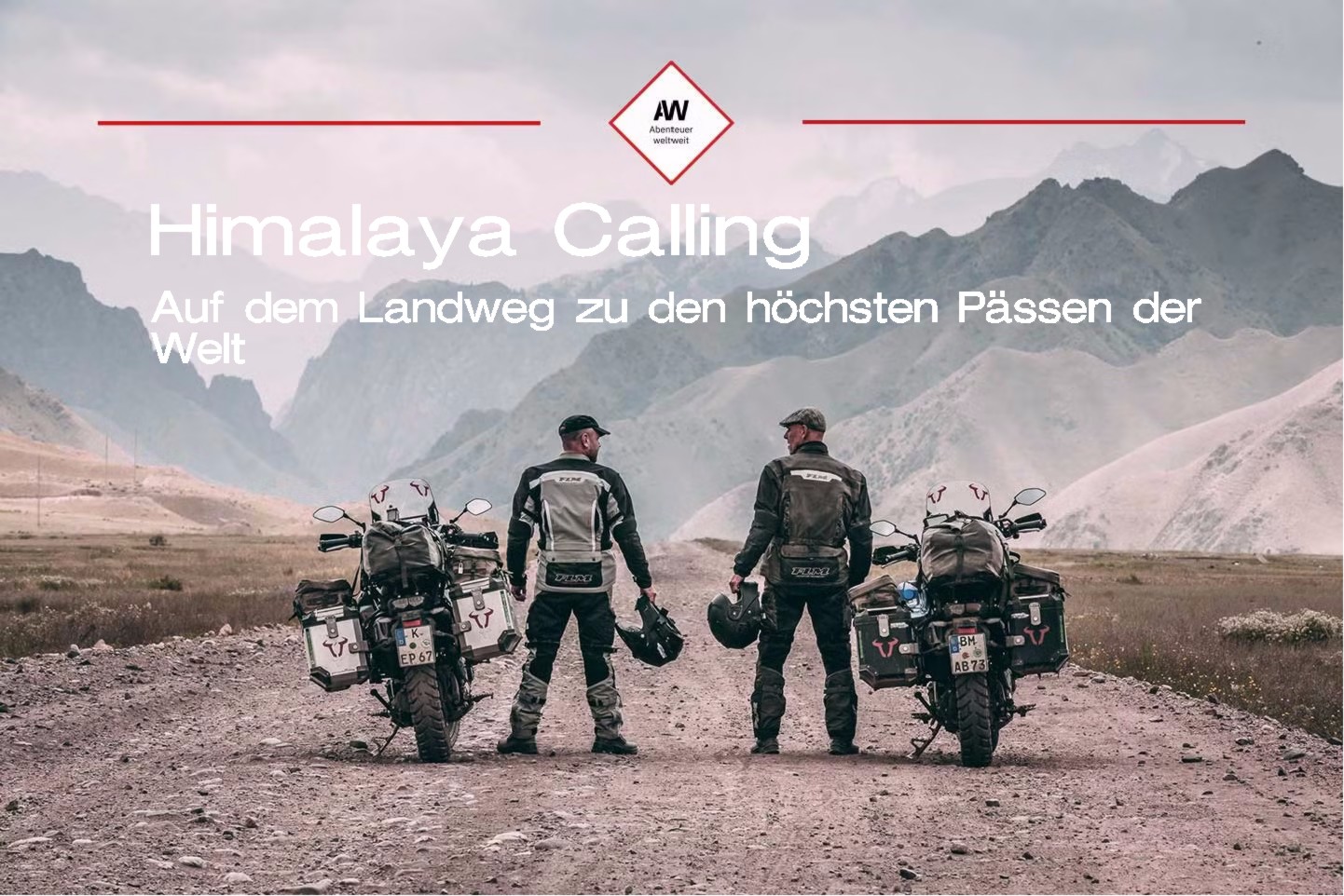 HIMALAYA CALLING - Auf dem Landweg zu den höchsten Pässen der Welt