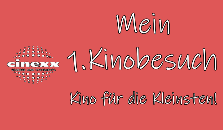 Mein 1. Kinobesuch