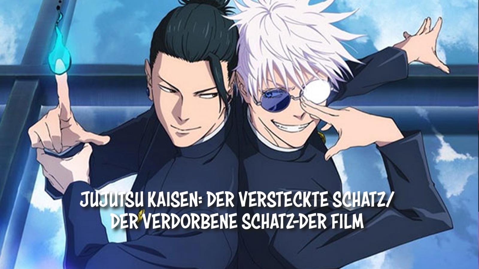 Anime: Jujutsu Kaisen: Der versteckte Schatz/Der verdorbene Schatz - Der Film