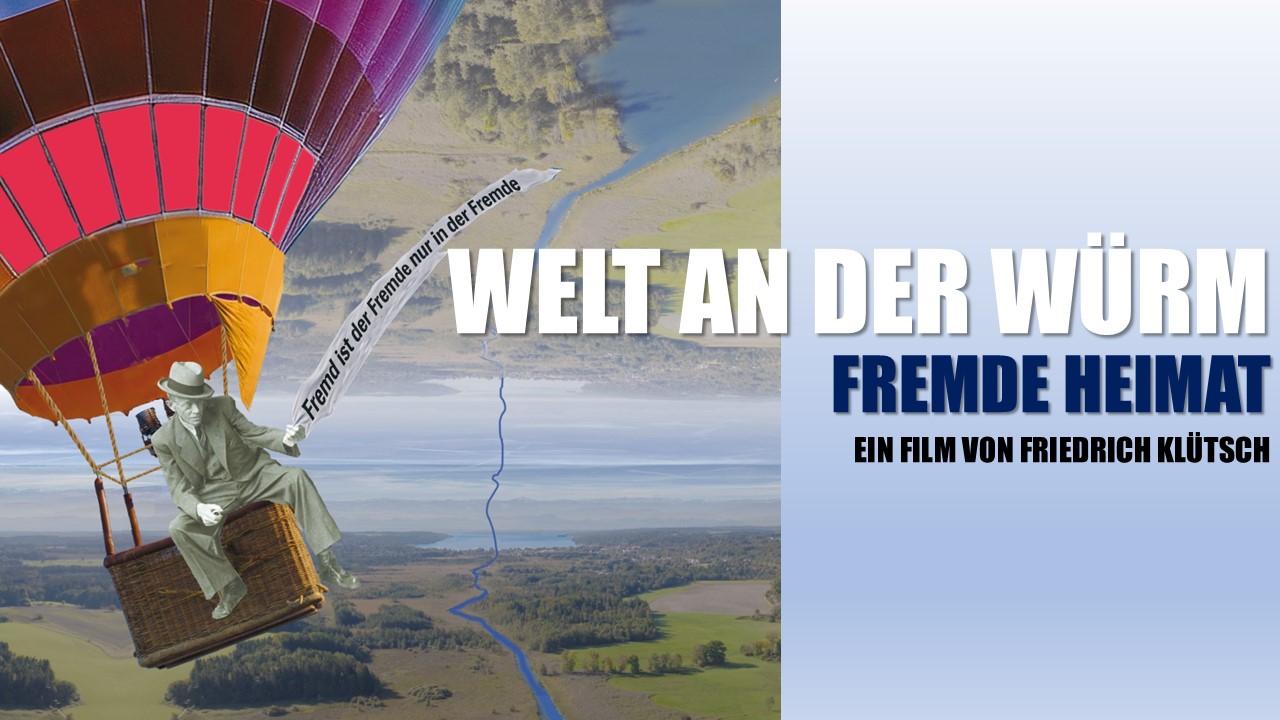 ''WELT AN DER WÜRM - FREMDE HEIMAT'' im April bei uns!