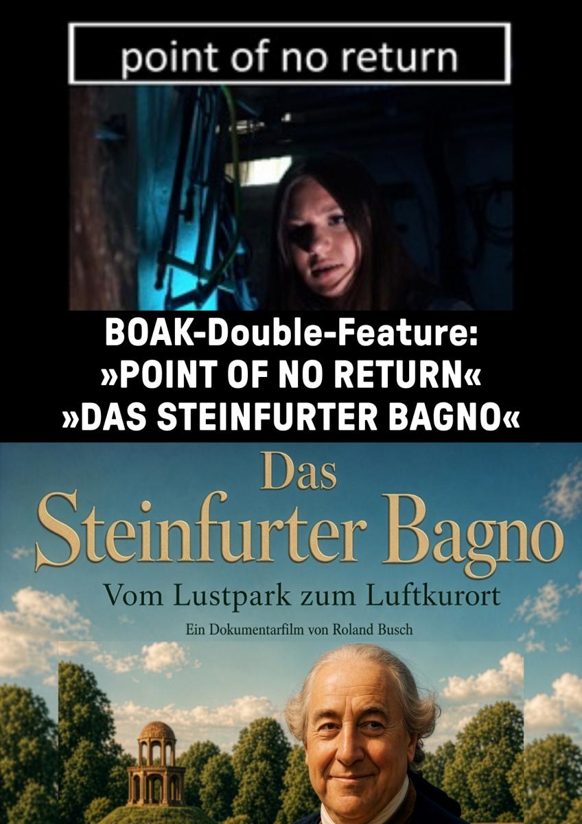 BOAK-Double-Feature: Point of no Return + Das Steinfurter Bagno