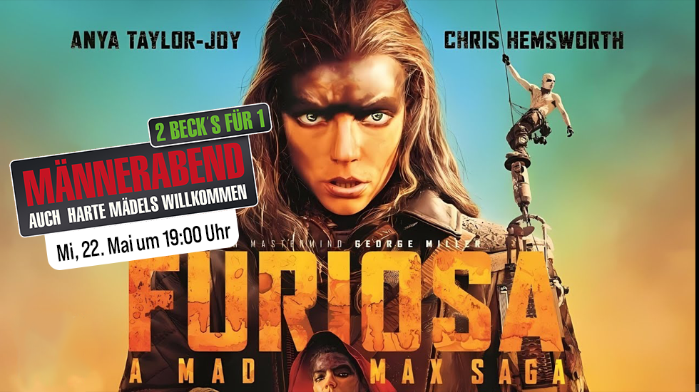 Männerabend: Furiosa - A Mad Max Saga