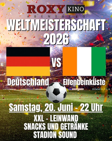Am Samstag, 20. Juni 22:00 Uhr LIVE im ROXY die Weltmeisterschaft 2026