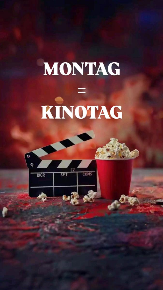  MONTAG  -  KINOTAG